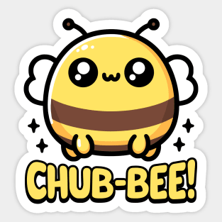 Chub-Bee! Cute Chubby Bee Pun Sticker